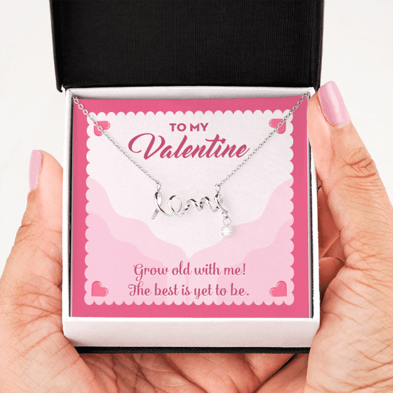 To My Valentine Grow Old With Me The Best Is Yet To Be Scripted Love Pendant Necklace
