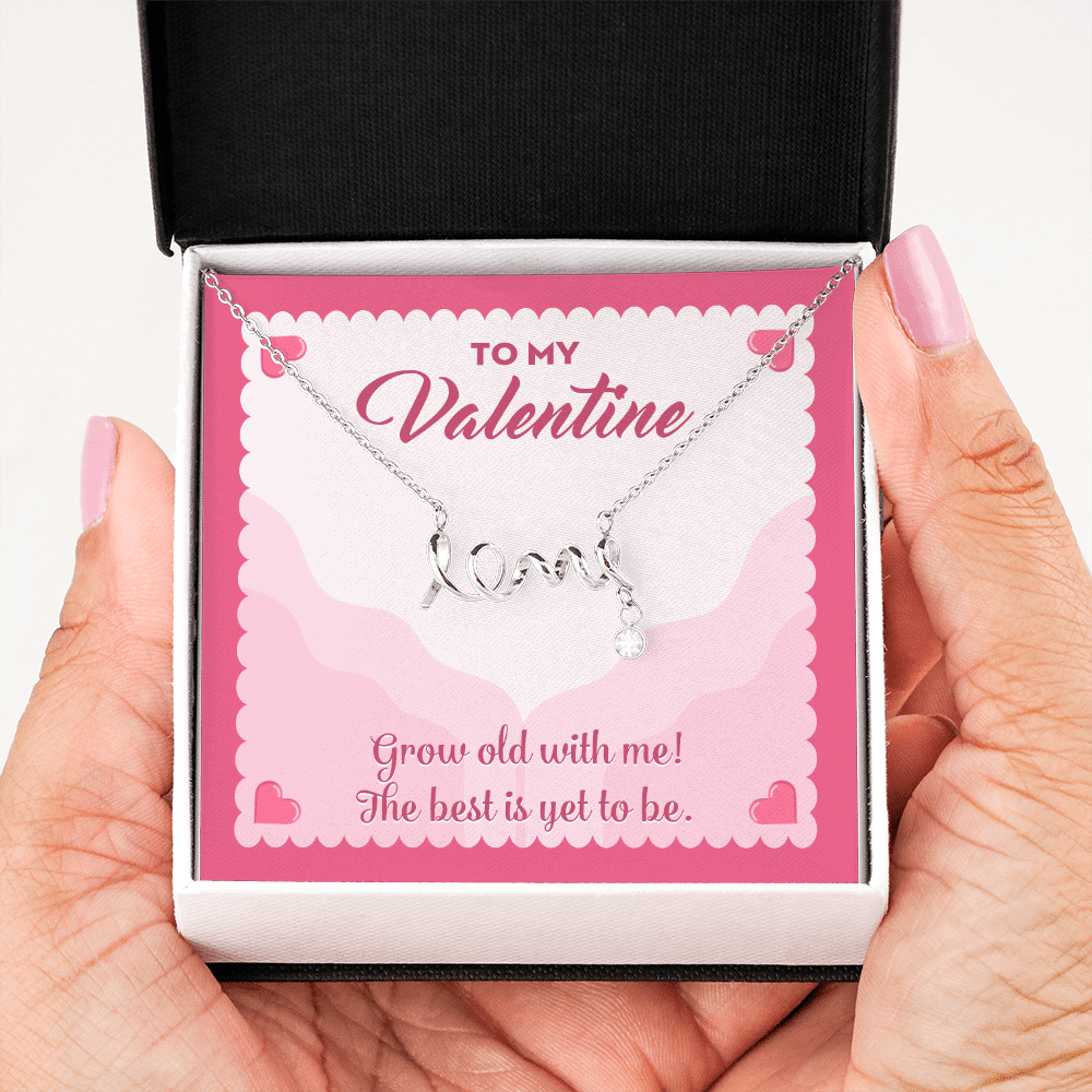 To My Valentine Grow Old With Me The Best Is Yet To Be Scripted Love Pendant Necklace To My Valentine Grow Old With Me The Best Is Yet To Be Scripted Love Pendant Necklace