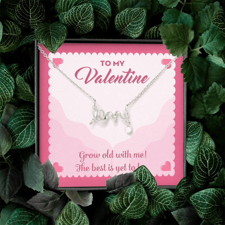 To My Valentine Grow Old With Me The Best Is Yet To Be Scripted Love Pendant Necklace
