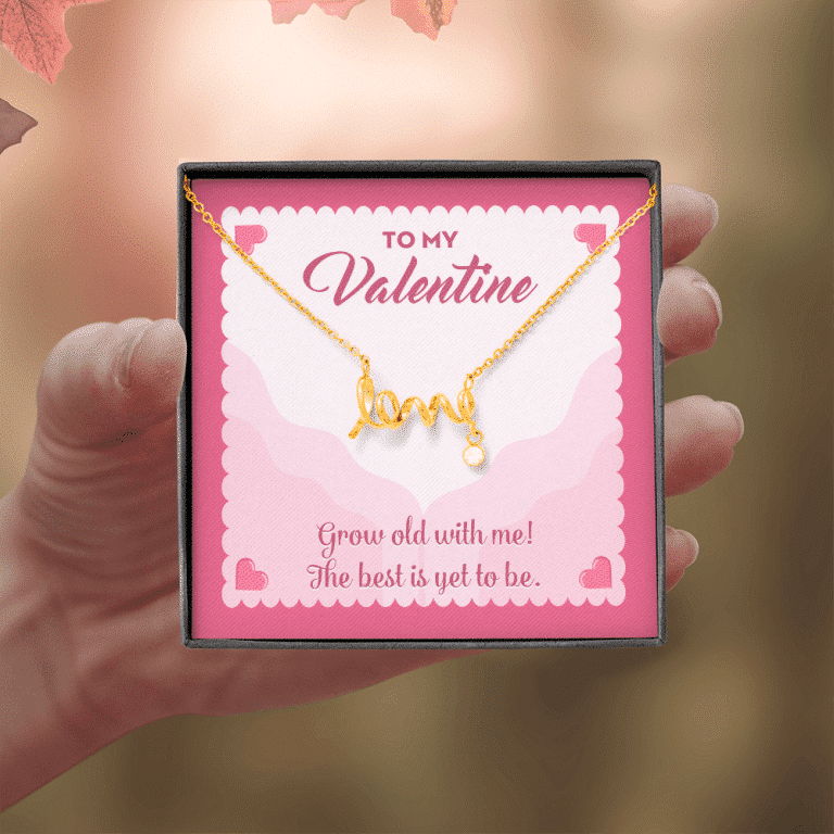 To My Valentine Grow Old With Me The Best Is Yet To Be Scripted Love Pendant Necklace