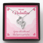 To My Valentine Grow Old With Me The Best Is Yet To Be Double Hearts Pendant Necklace - Double Hearts Necklace