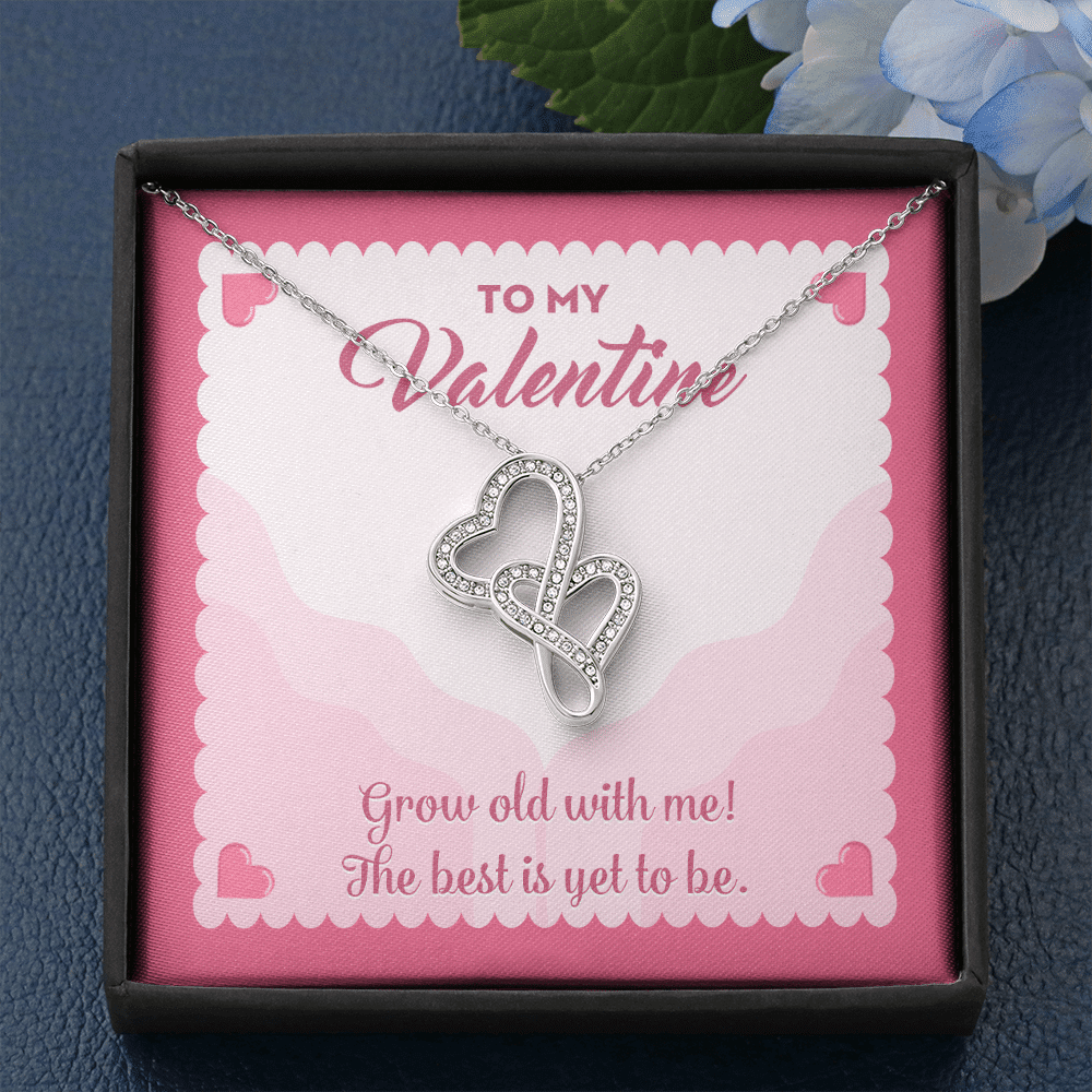 To My Valentine Grow Old With Me The Best Is Yet To Be Double Hearts Pendant Necklace To My Valentine Grow Old With Me The Best Is Yet To Be Double Hearts Pendant Necklace