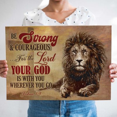 Be Strong And Courageous For The Lord Your God Is With You Wherever You Go Framed Canvas Prints - Unframed Poster