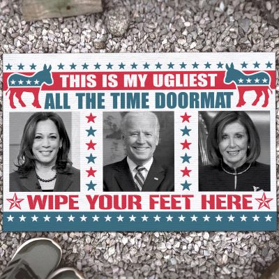 This Is My Ugliest All The Time Doormat Wipe Your Feet Here Funny Biden Harris Pelosi Indoor Outdoor Doormat