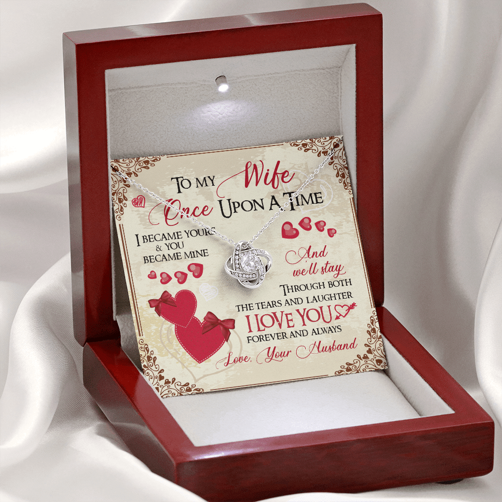 To My Wife Once Upon A Time I Became Yours and You Became Mine Love You Forever And Always Love Knot Pendant Necklace