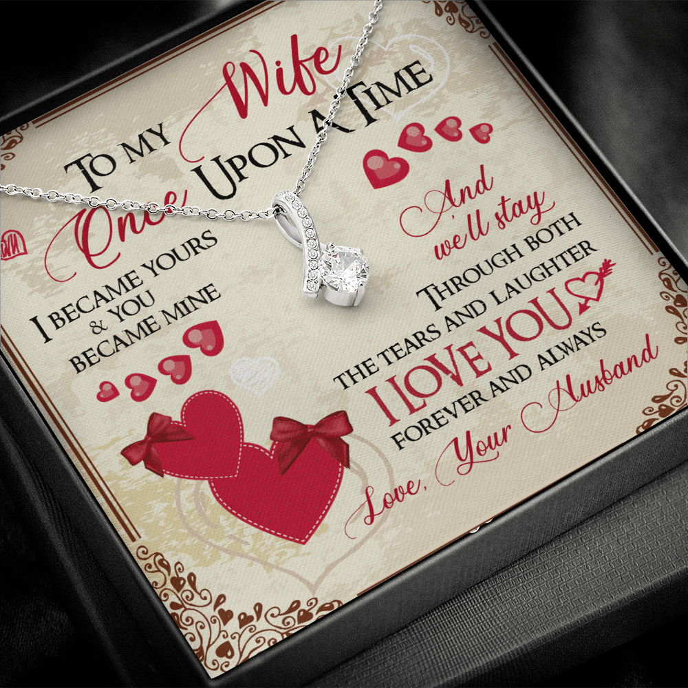 To My Wife Once Upon A Time I Became Yours and You Became Mine Love You Forever And Always Alluring Beauty Necklace To My Wife Once Upon A Time I Became Yours and You Became Mine Love You Forever And Always Alluring Beauty Necklace