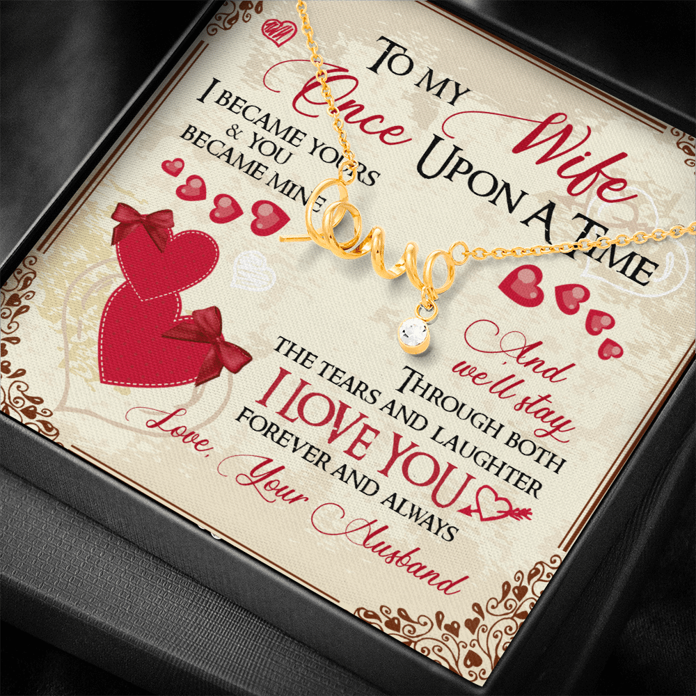 To My Wife Once Upon A Time I Became Yours and You Became Mine Love You Forever Scripted Love Pendant Necklace