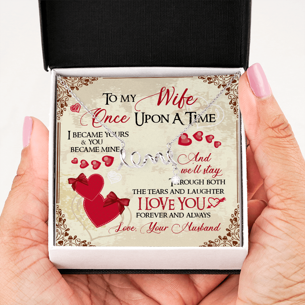 To My Wife Once Upon A Time I Became Yours and You Became Mine Love You Forever Scripted Love Pendant Necklace