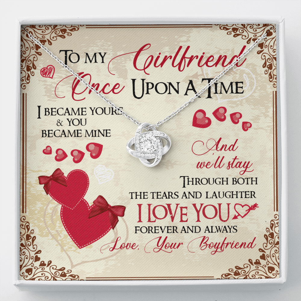 To My Girlfriend Once Upon A Time I Became Yours and You Became Mine Love You Forever Love Knot Pendant Necklace - Love Knot Necklace