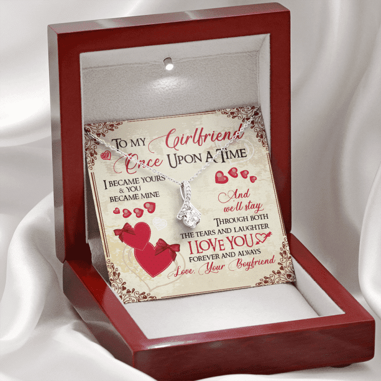 To My Girlfriend Once Upon A Time I Became Yours and You Became Mine Love You Forever Alluring Beauty Necklace