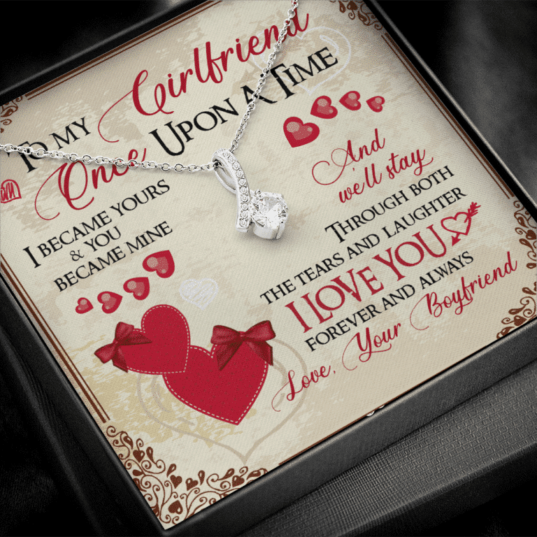 To My Girlfriend Once Upon A Time I Became Yours and You Became Mine Love You Forever Alluring Beauty Necklace