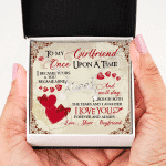 To My Girlfriend Once Upon A Time I Became Yours and You Became Mine Love You Forever Scripted Love Pendant Necklace