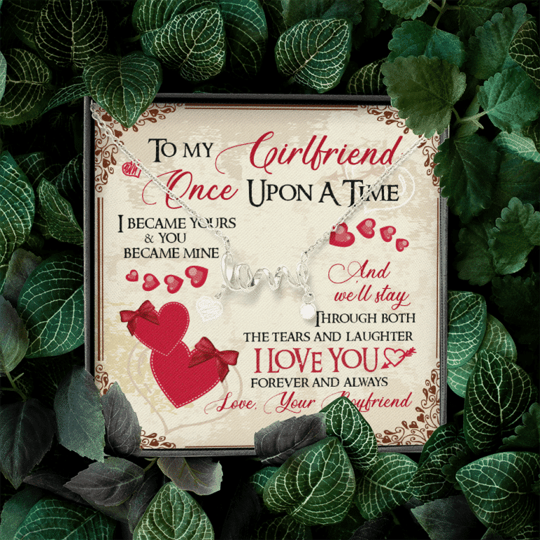 To My Girlfriend Once Upon A Time I Became Yours and You Became Mine Love You Forever Scripted Love Pendant Necklace