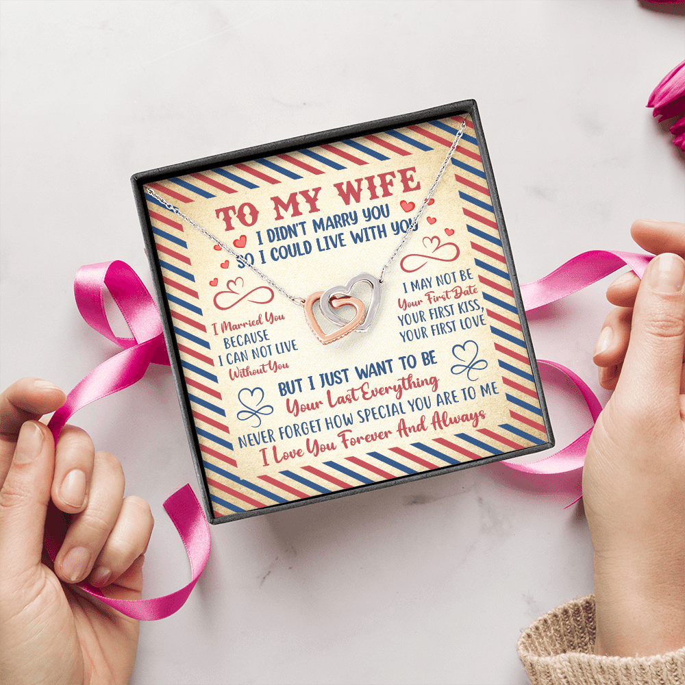 Valentines Gifts for Her To My Wife I Didn't Marry You so I Could Live with You Interlocking Hearts Pendant Necklace