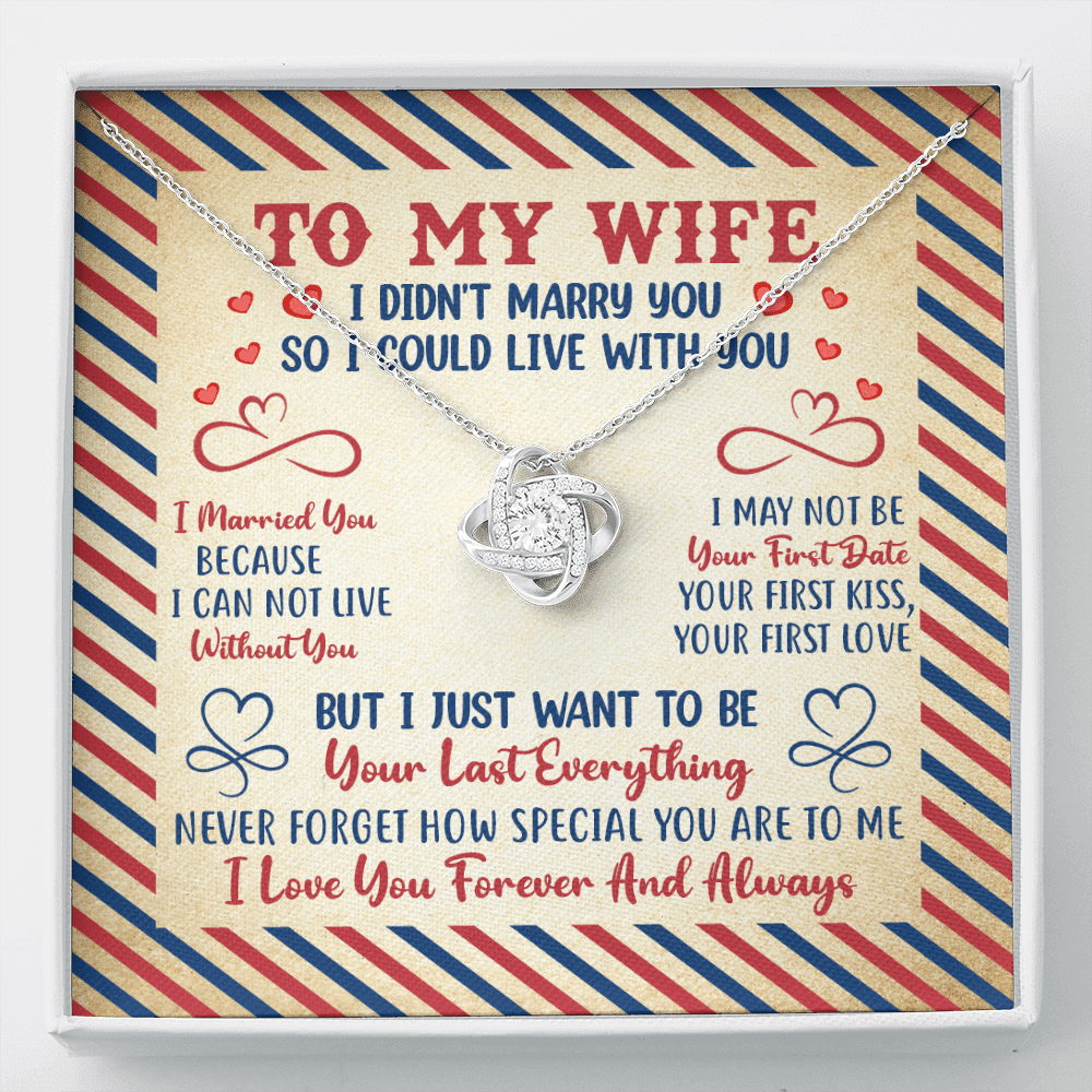 Valentines Gifts for Her To My Wife I Didn't Marry You so I Could Live with You Love Knot Pendant Necklace - Love Knot Necklace