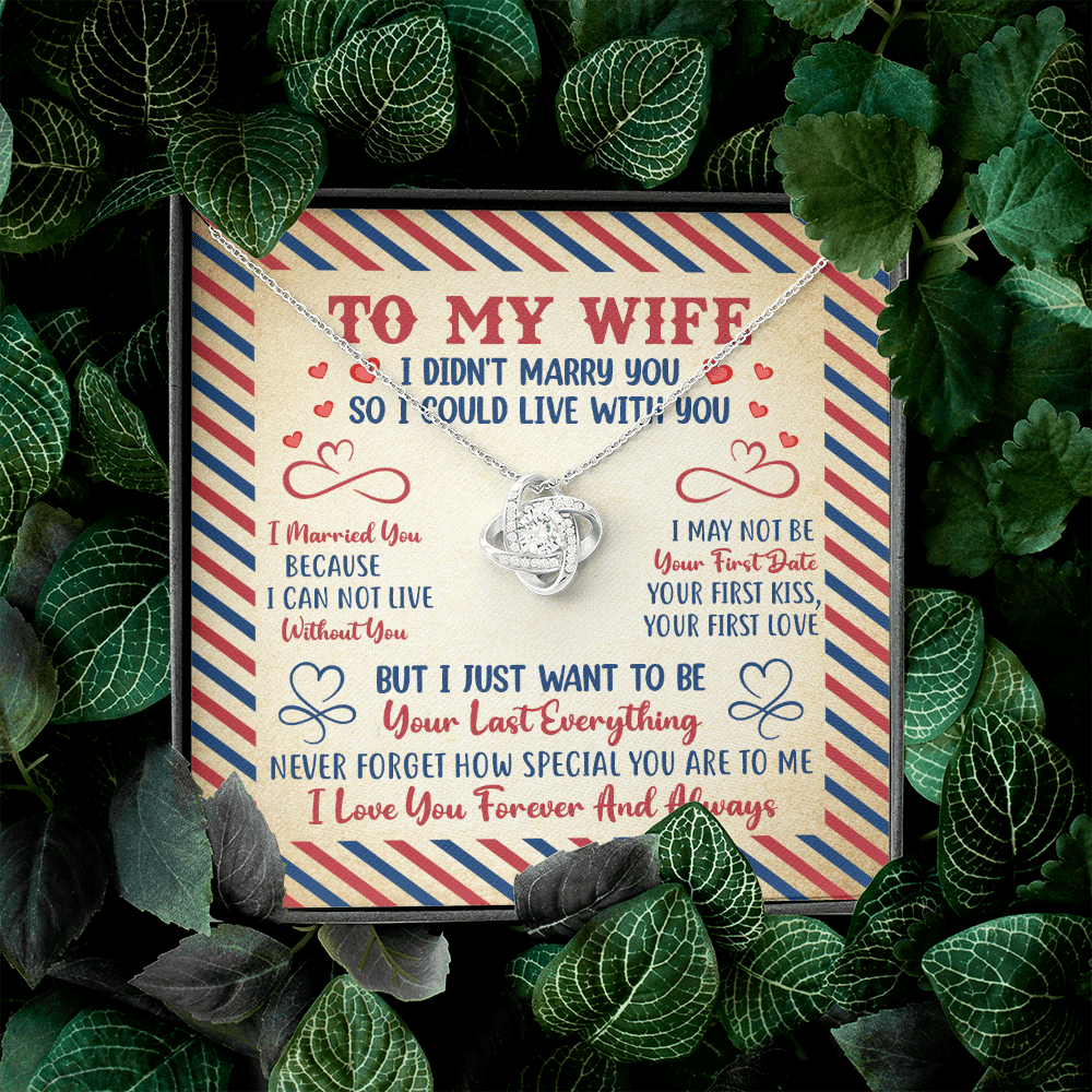 Valentines Gifts for Her To My Wife I Didn't Marry You so I Could Live with You Love Knot Pendant Necklace