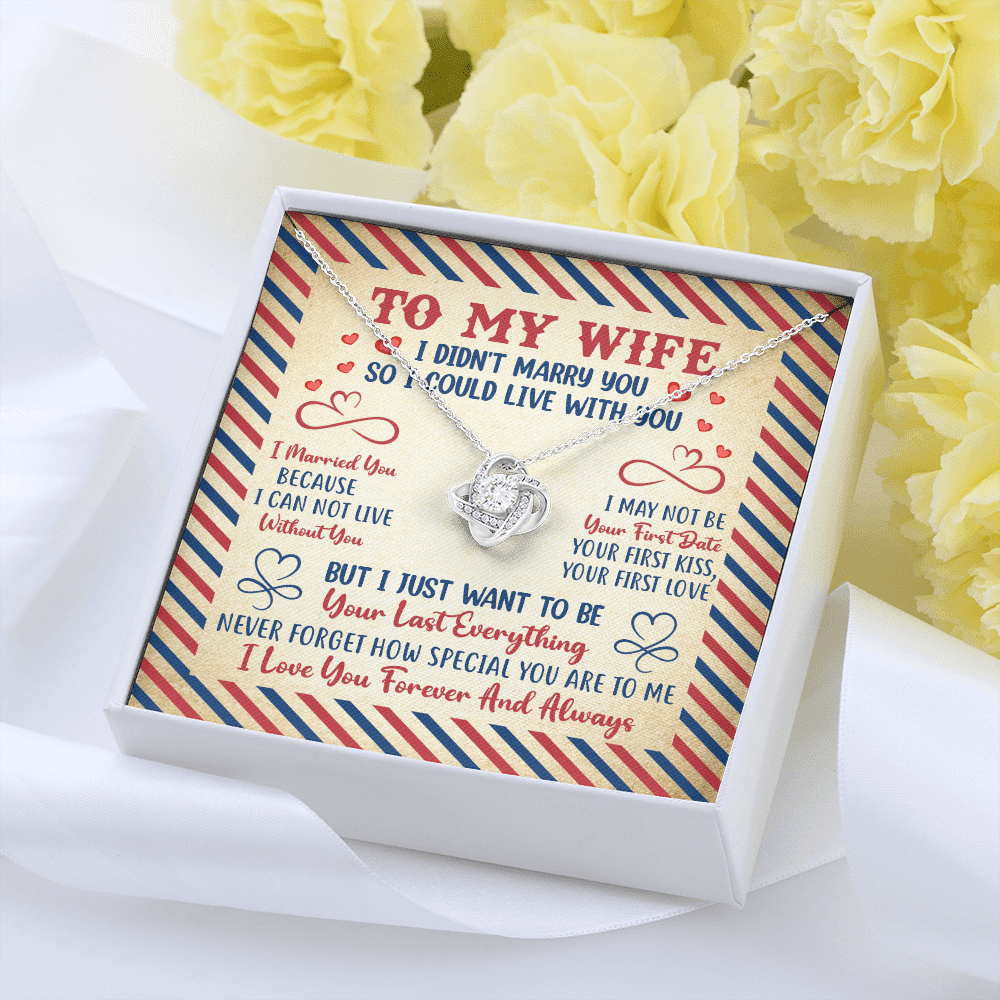Valentines Gifts for Her To My Wife I Didn't Marry You so I Could Live with You Love Knot Pendant Necklace