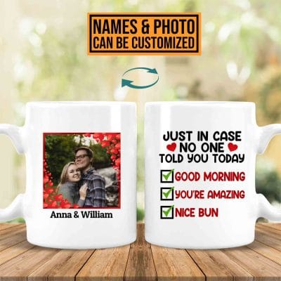 Alternative view of Personalized Photo Just In Case No One Told You Today Good Morning You're Amazing Print On 2 Sides Coffee Mug