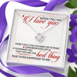 When I Tell You I Love You I Don't Say It out Of Habit or To Make Conversation Love Knot Pendant Necklace