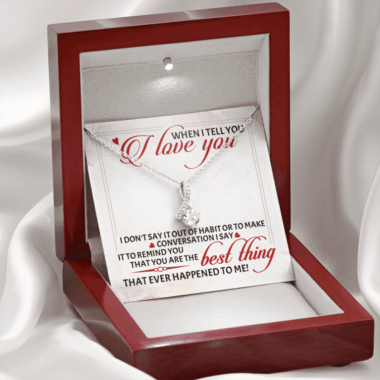When I Tell You I Love You I Don't Say It out Of Habit or To Make Conversation Alluring Beauty Necklace