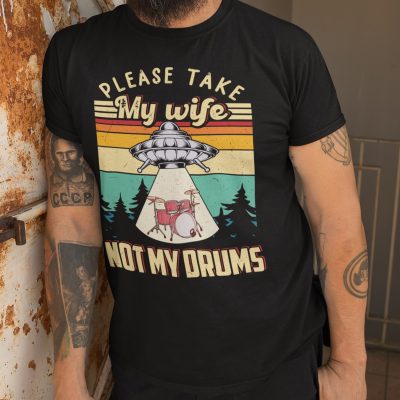 Alternative view of Please Take My Wife Not My Drums Funny T-Shirt - V-Neck Shirt -  Gifts for Drummers Husband