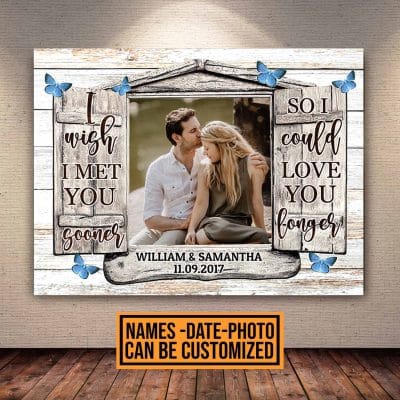 Personalized Photo I Wish I Met You Sooner Canvas Prints - Gifts For Him Her Couple Wall Art