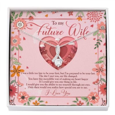 To My Future Wife I Was A Little Too Late To Be Your First Alluring Beauty Necklace - Valentines Necklace