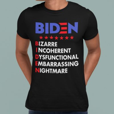 Alternative view of Biden Bizarre Incoherent Dysfunctional Embarrassing Nation Anti Joe Biden T-shirt - Hoodie - Sweatshirt