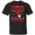 5VT. I Took An Aspirin Today, Black, Unisex T-Shirt