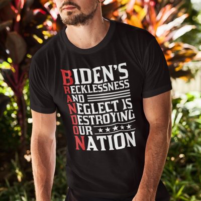 Alternative view of Biden's Recklessness And Neglect Is Destroying Our Nation Funny Biden T-Shirt