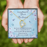 In Loving Memory Of Your Husband Forever Love Pendant Necklace - Husband Memorial Necklace