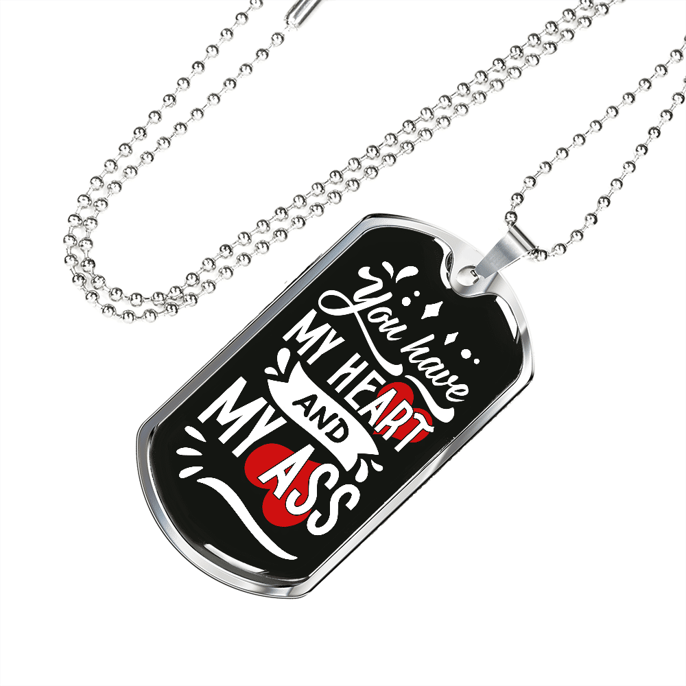 You Have My Heart And My Ass Dog Tag Pendant Necklace - Valentines Anniversary Gifts For Husband Boyfriend You Have My Heart And My Ass Dog Tag Pendant Necklace - Valentines Anniversary Gifts For Husband Boyfriend