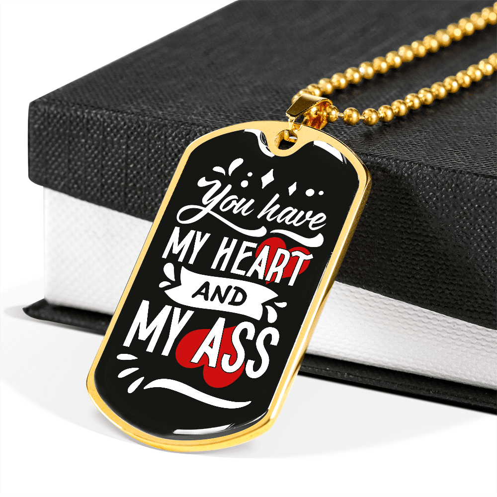 You Have My Heart And My Ass Dog Tag Pendant Necklace - Valentines Anniversary Gifts For Husband Boyfriend You Have My Heart And My Ass Dog Tag Pendant Necklace - Valentines Anniversary Gifts For Husband Boyfriend
