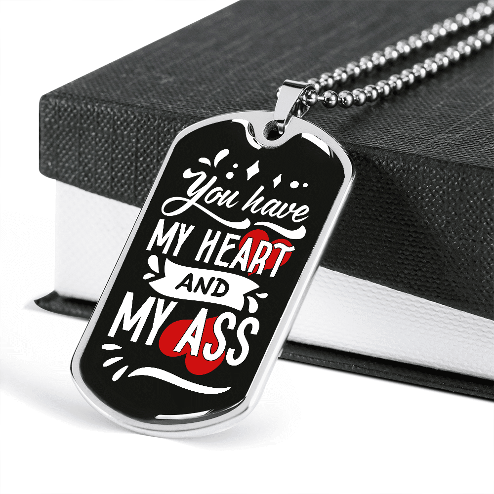 You Have My Heart And My Ass Dog Tag Pendant Necklace - Valentines Anniversary Gifts For Husband Boyfriend You Have My Heart And My Ass Dog Tag Pendant Necklace - Valentines Anniversary Gifts For Husband Boyfriend