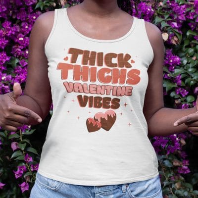 Thick Thighs Valentine Vibes Cotton Tank Top Tee - Ladies Racerback Tank
