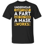 6VT. Underwear Can't Stop A Fart, Black, Unisex T-Shirt