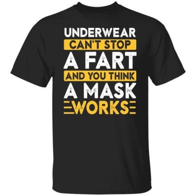 6VT. Underwear Can't Stop A Fart, Black, Unisex T-Shirt