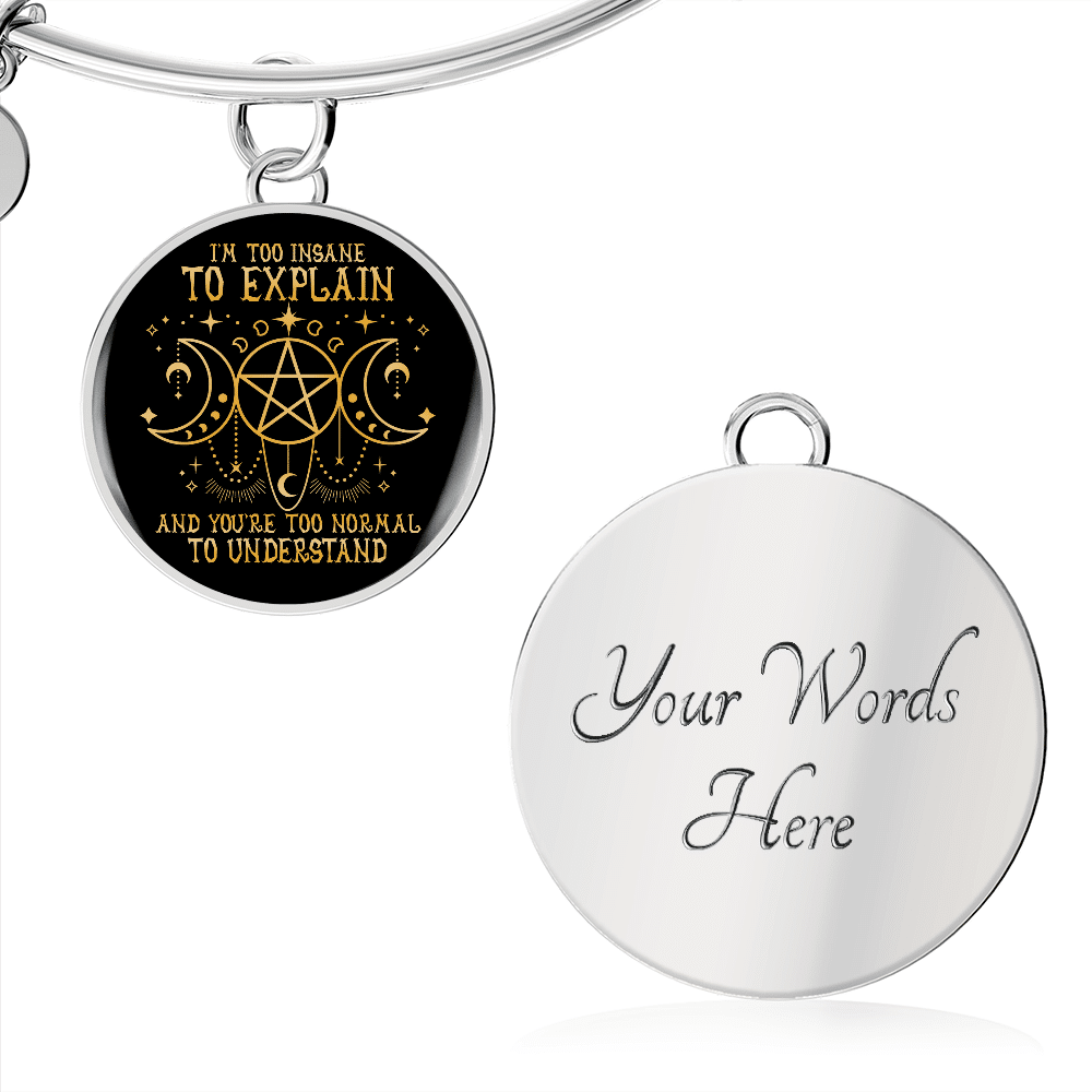 I'm Too Insane To Explain And You're Too Normal To Understand Witch Luxury Circle Pendant Necklace I'm Too Insane To Explain And You're Too Normal To Understand Witch Luxury Circle Pendant Necklace