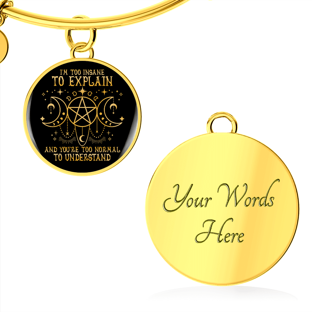 I'm Too Insane To Explain And You're Too Normal To Understand Witch Luxury Circle Pendant Necklace I'm Too Insane To Explain And You're Too Normal To Understand Witch Luxury Circle Pendant Necklace