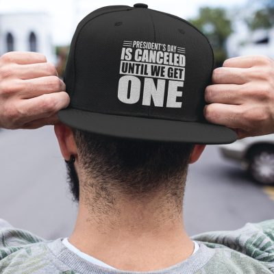 Alternative view of President's Day Is Canceled Until We Get One Political Twill Cap - High-Profile Snapback Hat