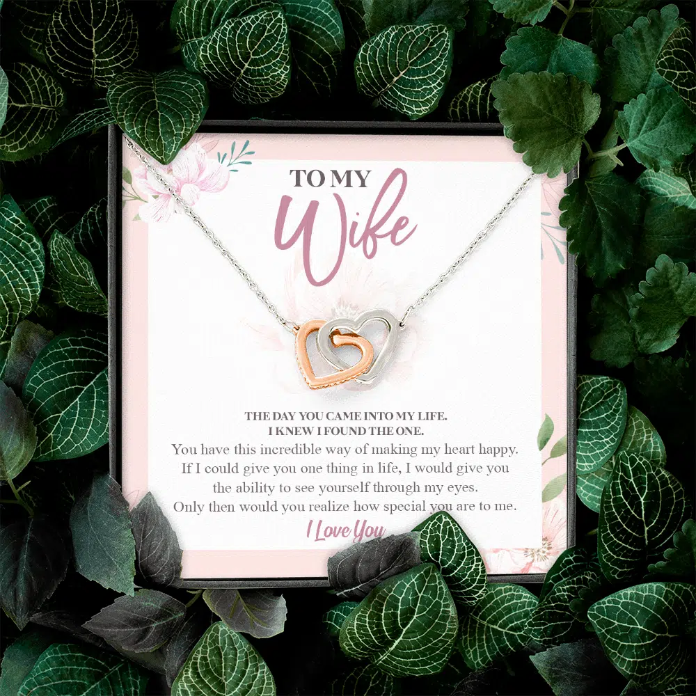 To My Wife The Day You Came Into My Life I Knew I Found The One Interlocking Hearts Pendant Necklace To My Wife The Day You Came Into My Life I Knew I Found The One Interlocking Hearts Pendant Necklace
