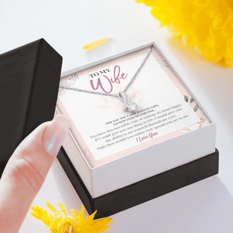 To My Wife The Day You Came Into My Life I Knew I Found The One Alluring Beauty Necklace