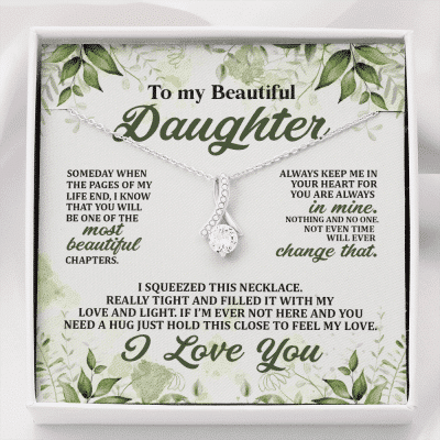 To My Beautiful Daughter Always Keep Me in Your Hearts Alluring Beauty Necklace - Alluring Beauty Necklace
