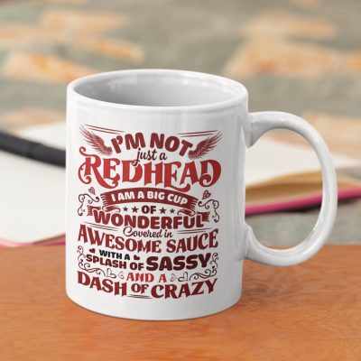 Alternative view of I'm Not Just A Redhead I Am A Big Cup Of Wonderful Covered In Awesome Sauce Ceramic Coffee Mug - Water Bottle