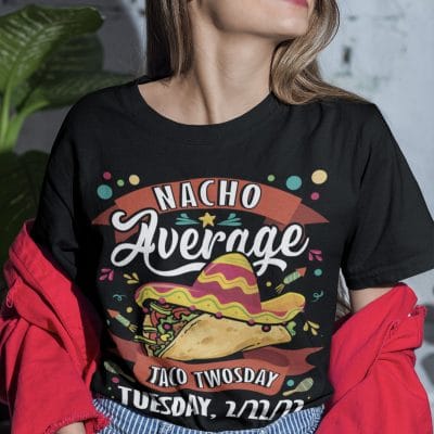Alternative view of Nacho Average Taco Twosday Funny Tuesday 2022 Party 2/22/22 T-Shirt - V-Neck Shirt