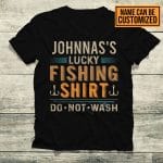 Personalized Lucky Fishing Shirt Do Not Wash Funny T-Shirt - Hoodie - Sweatshirt - Custom Fishing Lover Gifts