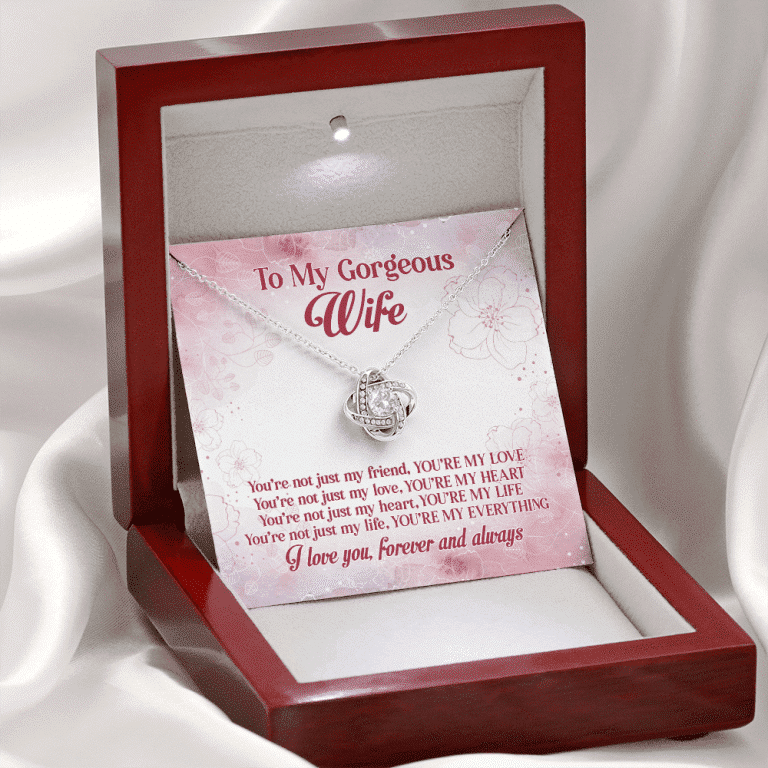 To My Gorgeous Wife You're Not Just My Friend You're My Love You're My Everything Love Knot Necklace