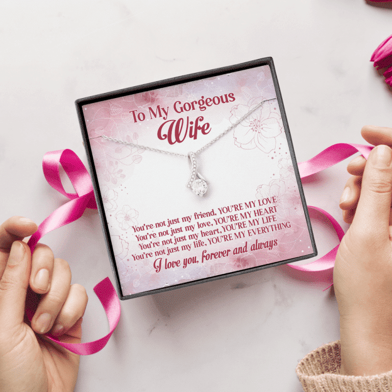To My Gorgeous Wife You're Not Just My Friend You're My Love You're My Everything Alluring Beauty Necklace