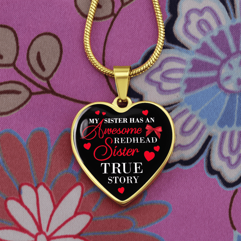 My Sister Has An Awesome Redhead Sister True Story Luxury Heart Pendant Necklace - Bangle - Redhead Gifts