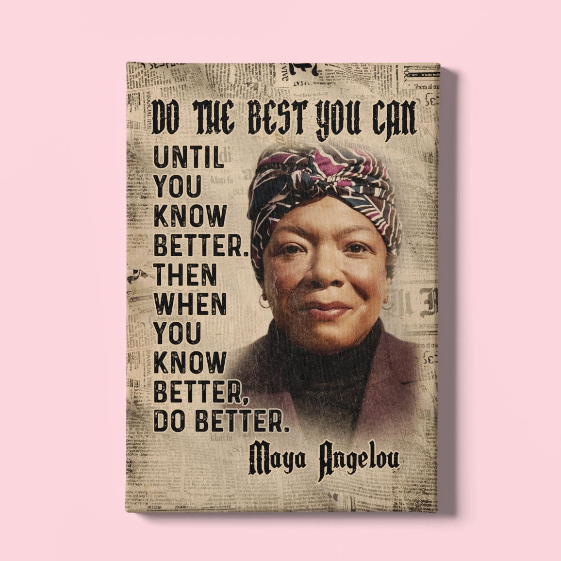 13 HG. Maya Angelou Do Better mk1